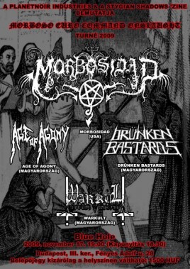 Morbosidad (USA), Age of Agony (HU), Drünken Bastards (HU), Morbid Carnage (HU)