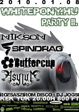 Spindrag (HU), Buttercup (HU), Nikson (HU), Asylum (HU)