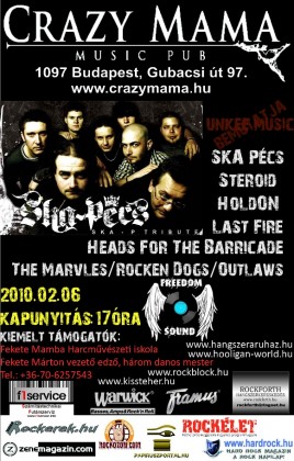 Ska-Pécs (HU), Steroid (HU), HoldON (HU), Last Fire (HU), Heads For The Barricade (HU), The Marvles (HU), Rocken Dogs (HU), Outlaws (HU), Freedom Sounds (HU)