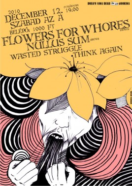 Flowers for Whores (CZ), Nullus Sum (CZ), Wasted Struggle (HU), Think Again (HU)