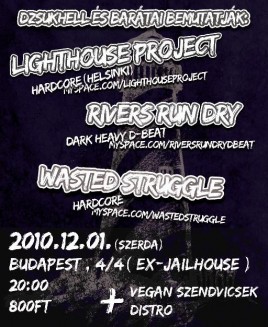 Lighthouse Project (FIN), Rivers Run Dry (HU), Wasted Struggle (HU)