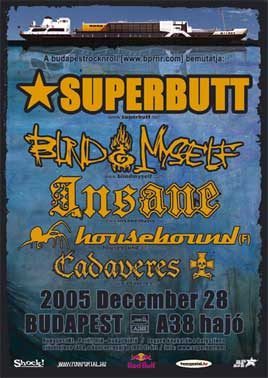 Superbutt, Blind Myself, Housebound (FR), Insane, Cadaveres