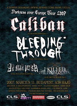 Caliban (D), Bleeding Through (USA), All Shall Perish (USA), I Killed The Prom Queen (AUS)