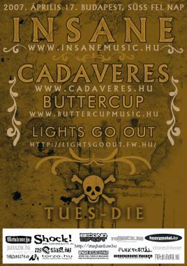 Insane, Cadaveres, Buttercup, Lights Go Out