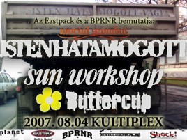 Isten Háta Mögött (HU), Sun Workshop (HU), Buttercup (HU)