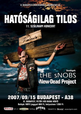 Hatóságilag Tilos (HU), The Snobs (HU), New Dead Project (HU)