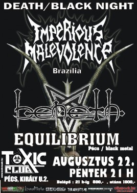 Imperious Malevolence (BRA), Beneth (HU), Equilibrium (HU)