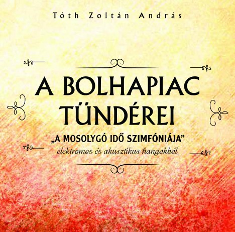 A BOLHAPIAC TÜNDÉREI